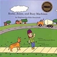 Rocks, Jeans, and Busy Machines: An Engineering Kids Storybook (Hardcover)