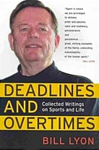 Deadlines and Overtimes: Collected Writings on Sports and Life (Paperback)