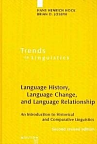 Language History, Language Change, and Language Relationship: An Introduction to Historical and Comparative Linguistics (Hardcover, 2, Rev.)