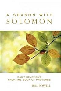 A Season with Solomon: Daily Devotions from the Book of Proverbs (Paperback)