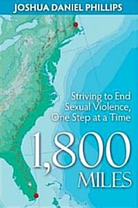 1,800 Miles: Striving to End Sexual Violence, One Step at a Time (Paperback)