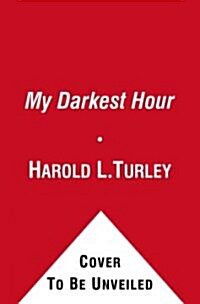 My Darkest Hour: The Day I Realized I Was Abusive (Paperback)