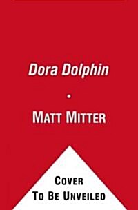 Dora Dolphin (Board Books)