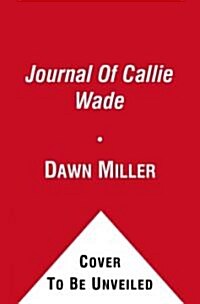 The Journal of Callie Wade (Paperback)