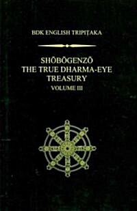 Shobogenzo The True Dharma-Eye Treasury, Volume III (Hardcover)
