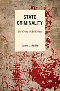 State Criminality: The Crime of All Crimes (Hardcover)