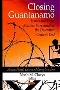 Closing Guantanamo (Hardcover, UK)