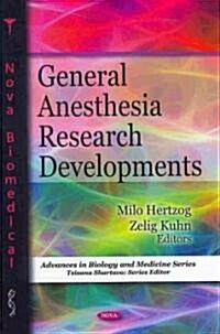 General Anesthesia Research Developments (Hardcover, UK)