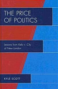 The Price of Politics: Lessons from Kelo v. City of New London (Hardcover)