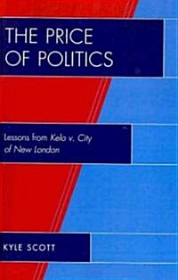 The Price of Politics: Lessons from Kelo v. City of New London (Paperback)