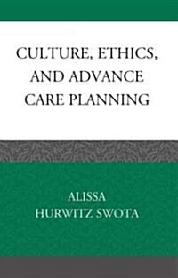 Culture, Ethics, and Advance Care Planning (Hardcover, 1st)