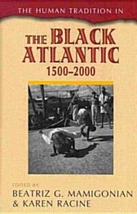 The Human Tradition in the Black Atlantic, 1500-2000 (Hardcover)