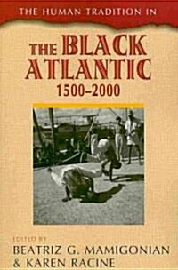 The Human Tradition in the Black Atlantic, 1500-2000 (Paperback)