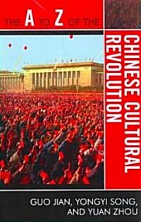 The A to Z of the Chinese Cultural Revolution (Paperback)