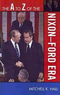 The A to Z of the Nixon-Ford Era (Paperback)