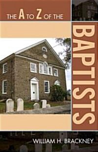 The A to Z of the Baptists (Paperback)