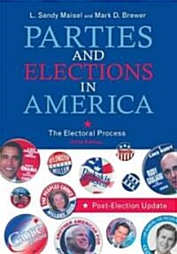 Parties and Elections in America: The Electoral Process (Paperback, 5, Post-Election U)