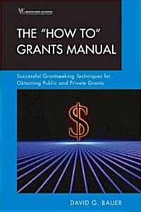 How to Grants Manual: Successful Grantseeking Techniques for Obtaining Public and Private Grants (Paperback, 6)