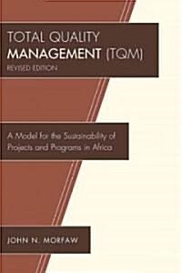 Total Quality Management (Tqm): A Model for the Sustainability of Projects and Programs in Africa (Paperback, Revised)