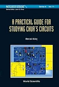 A Practical Guide for Studying Chuas Circuits (Hardcover)