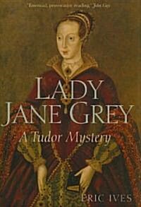 Lady Jane Grey - a Tudor Mystery (Hardcover)