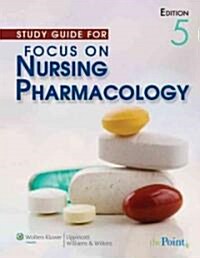 Focus on Nursing Pharmacology (Paperback, 1st, Study Guide)