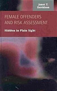 Female Offenders and Risk Assessment (Hardcover)