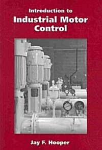 Introduction to Industrial Motor Control (Paperback)