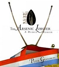 The Arsenic Lobster: A Hybrid Memoir (Paperback)