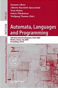 Automata, Languages and Programming: 36th International Colloquium, Icalp 2009, Rhodes, Greece, July 5-12, 2009, Proceedings, Part II (Paperback, 2009)