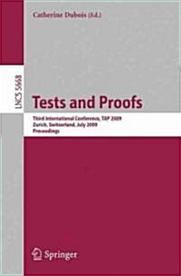 Tests and Proofs: Third International Conference, TAP 2009, Zurich, Switzerland, July 2-3, 2009, Proceedings (Paperback)