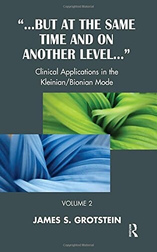 But at the Same Time and on Another Level : Clinical Applications in the Kleinian/Bionian Mode - Volume 2 (Paperback)