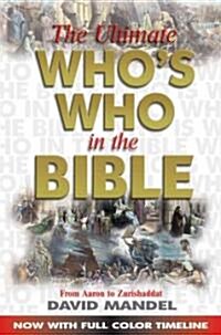 The Ultimate Whos Who in the Bible: From Aaron to Zurishaddai [With CDROM] (Paperback)