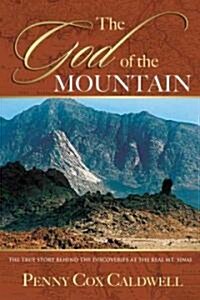 The God of the Mountain: The True Story Behind the Discoveries at the Real Mount Sinai (Paperback)
