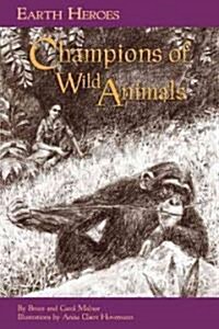 Earth Heroes: Champions of Wild Animals (Paperback)