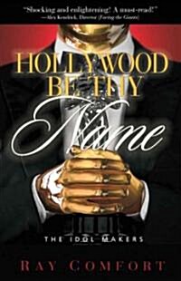 Hollywood Be Thy Name (Paperback)