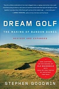 Dream Golf: The Making of Bandon Dunes (Hardcover, Revised, Expand)