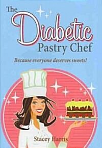 The Diabetic Pastry Chef (Hardcover)