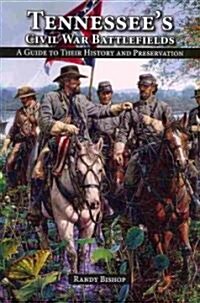 Tennessees Civil War Battlefields: A Guide to Their History and Preservation (Paperback)