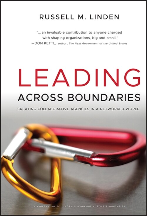 Leading Across Boundaries: Creating Collaborative Agencies in a Networked World (Hardcover)