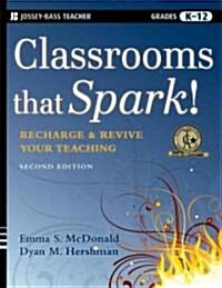 Classrooms That Spark! : Recharge and Revive Your Teaching (Paperback, 2nd Edition)