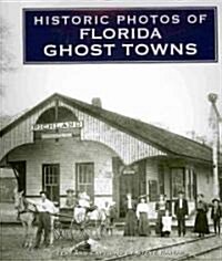 Historic Photos of Florida Ghost Towns (Hardcover)