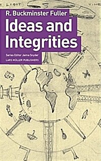 Ideas and Integrities: A Spontaneous Autobiographical Disclosure (Paperback)