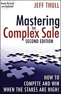 Mastering the Complex Sale: How to Compete and Win When the Stakes Are High! (Hardcover, 2, Revised, Update)