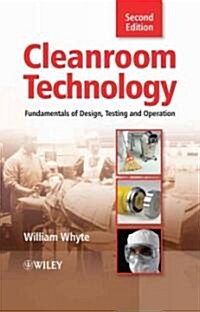 Cleanroom Technology: Fundamentals of Design, Testing and Operation (Hardcover)