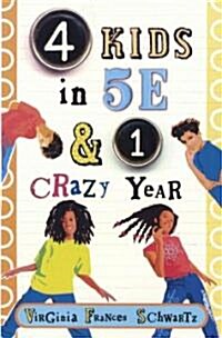 4 Kids in 5E & 1 Crazy Year (Paperback, Reprint)