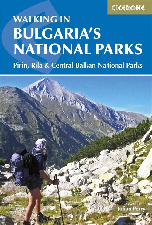 Walking in Bulgarias National Parks : Pirin, Rila and Central Balkans National Parks (Paperback)