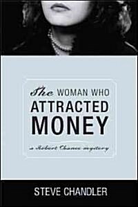 The Woman Who Attracted Money: A Robert Chance Mystery (Paperback)