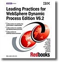 Leading Practices for Websphere Dynamic Process Edition V6.2 (Paperback)
