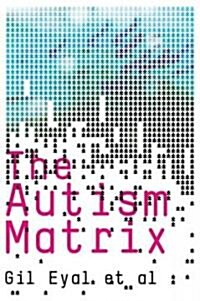 The Autism Matrix (Hardcover)